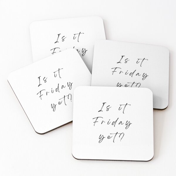 Item preview, Is it Friday yet  designed and sold by Phyoto.