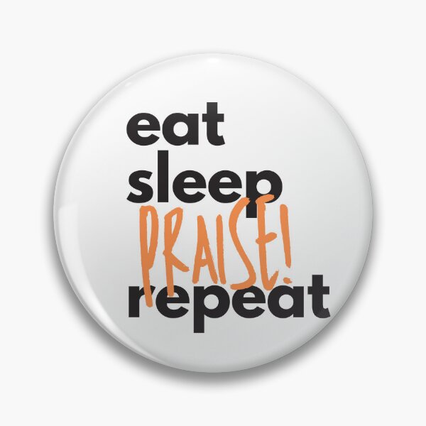 Item preview, EAT SLEEP PRAISE REPEAT designed and sold by oliv&ink.
