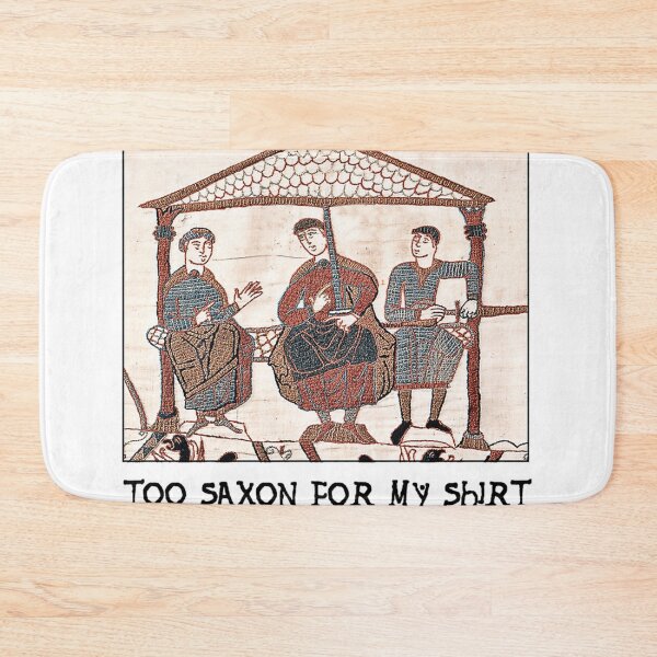 Item preview, Bayeux Tapestry - I'M Too Saxon For My designed and sold by GibsonGree.