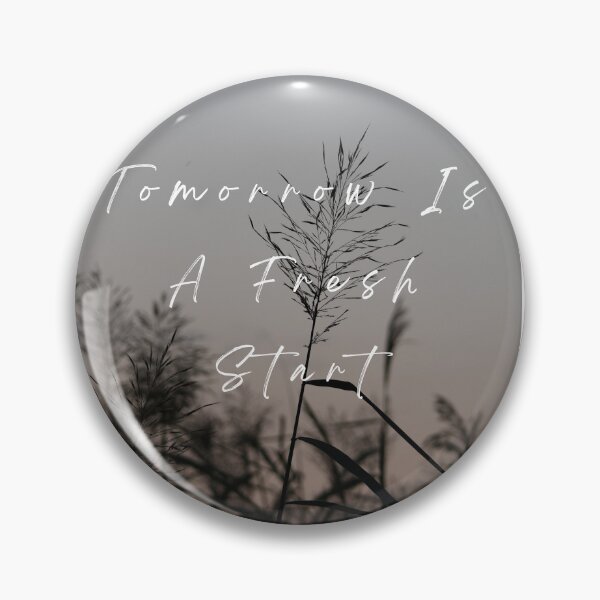 Item preview, Tomorrow Is A Fresh Start designed and sold by Phyoto.