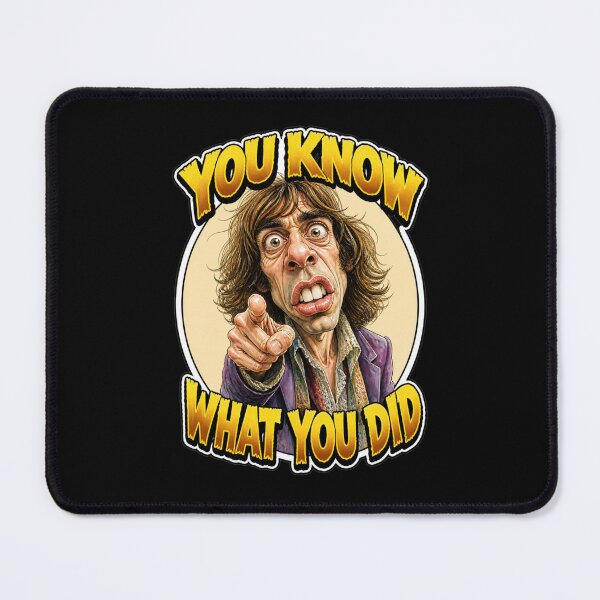Item preview, You Know What You Did Funny Rock Design designed and sold by Wilcox PhotoArt.
