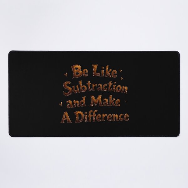 Item preview, Be Like Subtraction and Make A Difference Math Teacher - Funny Math Pun designed and sold by MaciejRudzinsky.