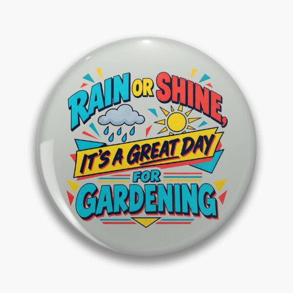 Item preview, Rain or Shine It’s a Great Day for Gardening designed and sold by American Fieldmark Studio.