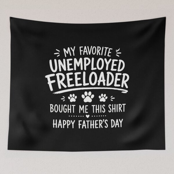 Item preview, Favorite Unemployed Freeloader Father's Day Pet Paw designed and sold by OlyvieArt.