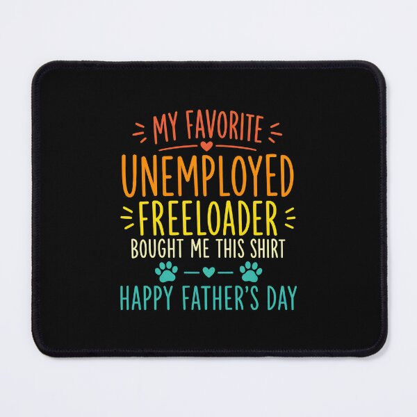 Item preview, My Favorite Unemployed Freeloader Bought Me This designed and sold by OlyvieArt.