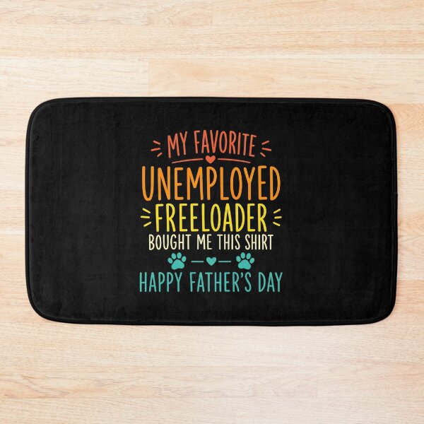 Item preview, My Favorite Unemployed Freeloader Bought Me This designed and sold by OlyvieArt.