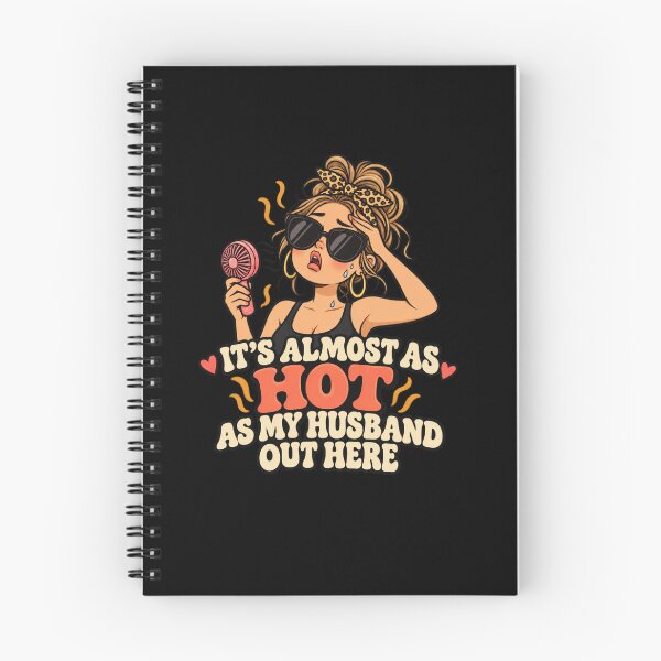 Item preview, It's almost as hot as my husband out here designed and sold by HiPatti.