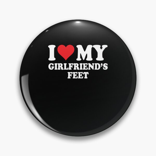 Item preview, I Love My Girlfriend's Feet Statement designed and sold by PixlCrypt.