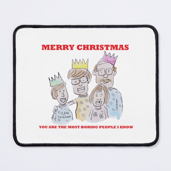 Item preview, merry christmas boring family designed and sold by Inky Fingers Illustrations.