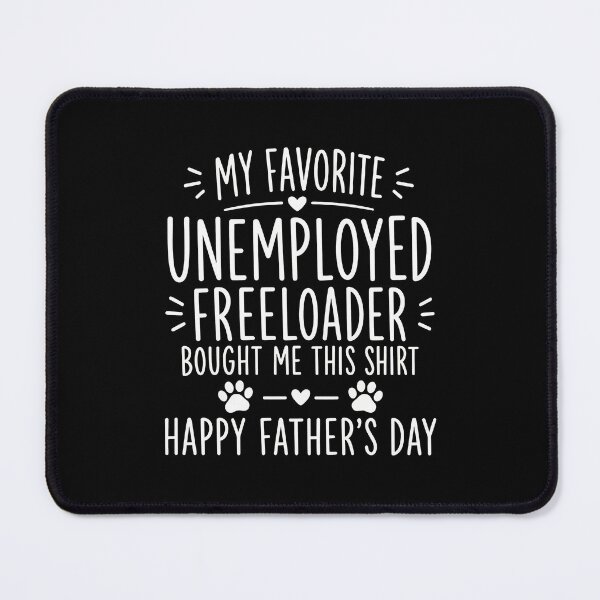Item preview, My Favorite Unemployed Freeloader Bought Me This designed and sold by OlyvieArt.