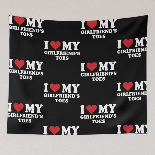 Item preview, I Love My Girlfriend's Toes Funny Humor designed and sold by PixlCrypt.