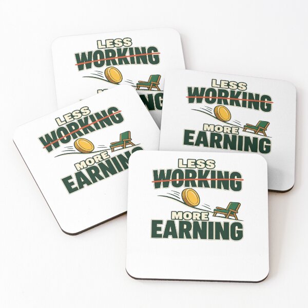 Item preview, Less Working More Earning Work Life Balance Humor designed and sold by elderberry.