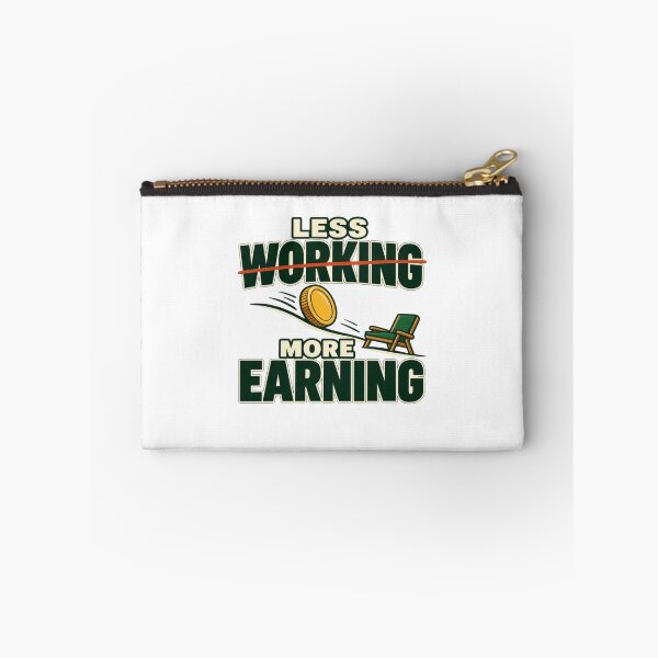Item preview, Less Working More Earning Work Life Balance Humor designed and sold by elderberry.