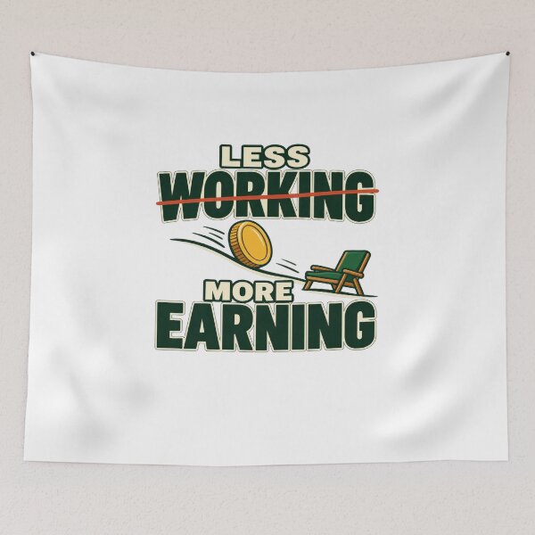 Item preview, Less Working More Earning Work Life Balance Humor designed and sold by elderberry.