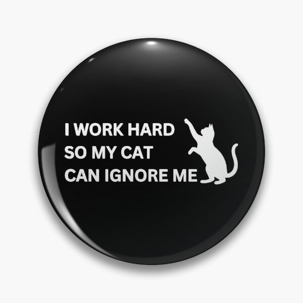 Item preview, Funny Cat Quote I Work Hard So My Cat Can Ignore designed and sold by OlyvieArt.