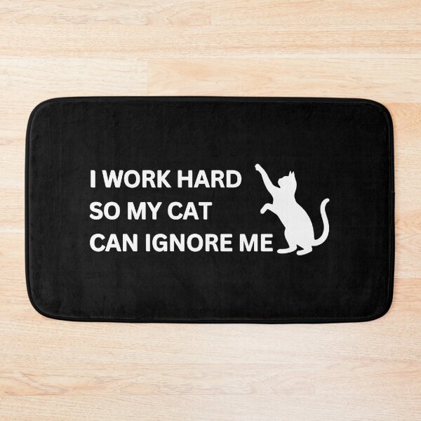 Item preview, Funny Cat Quote I Work Hard So My Cat Can Ignore designed and sold by OlyvieArt.