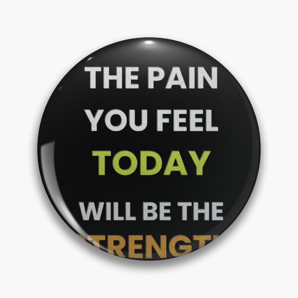 Item preview, Pain Today Strength Tomorrow designed and sold by Mr besho.