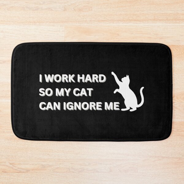 Item preview, Funny Cat Saying I Work Hard So My Cat Can Ignore Me designed and sold by OlyvieArt.