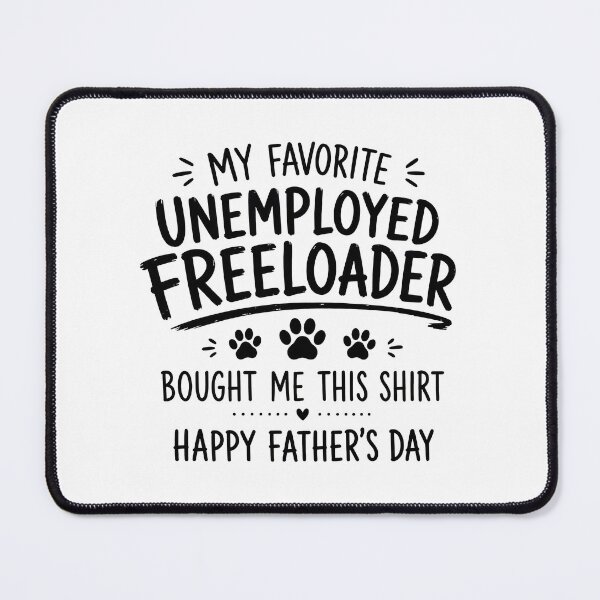 Item preview, My Favorite Unemployed Freeloader Father's Day designed and sold by OlyvieArt.