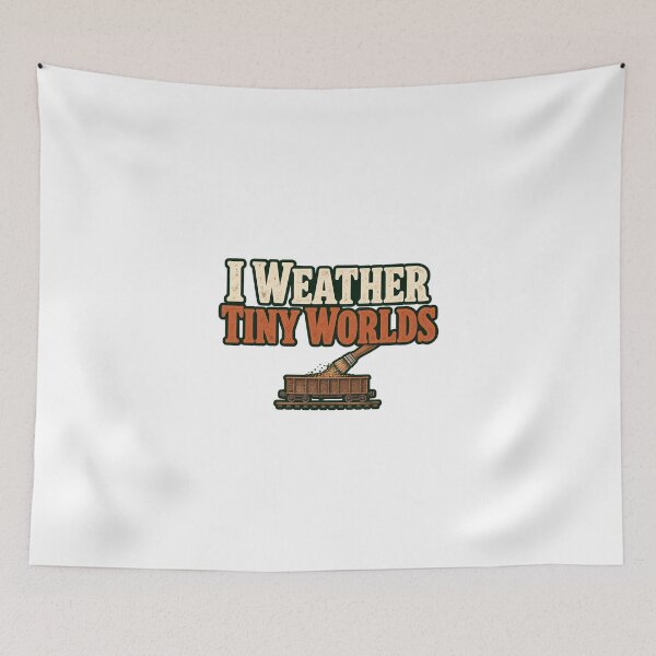 Item preview, I Weather Tiny Worlds – Funny Model Railroad Scenery Gift designed and sold by UrbanCanvvas.