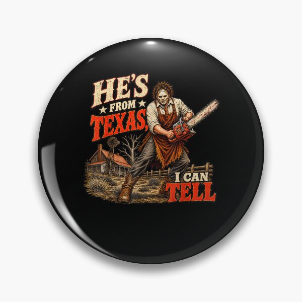 Item preview,  He's from Texas I Can Tell Chainsaw Halloween Horror designed and sold by MatherFisher.