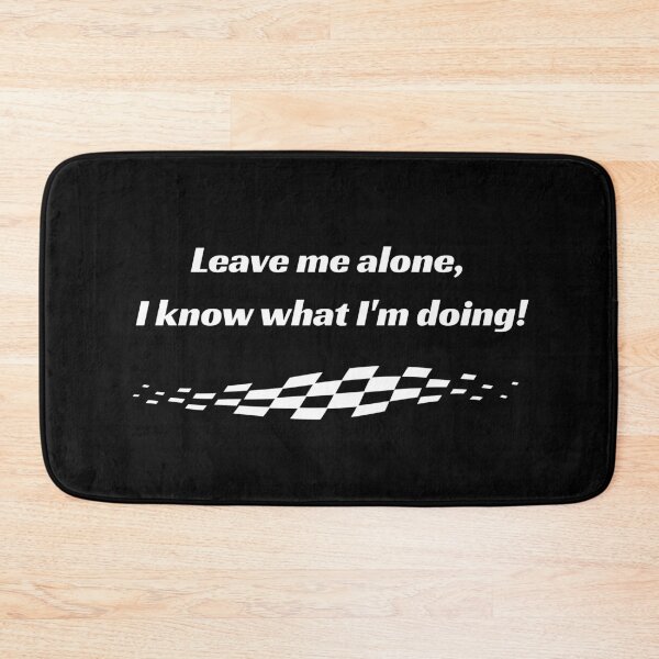 Item preview, Leave me alone I know what I am doing designed and sold by Annekkecreative.