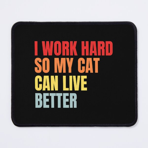 Item preview, Cat Lover Funny Work So My Cat Lives Better designed and sold by OlyvieArt.