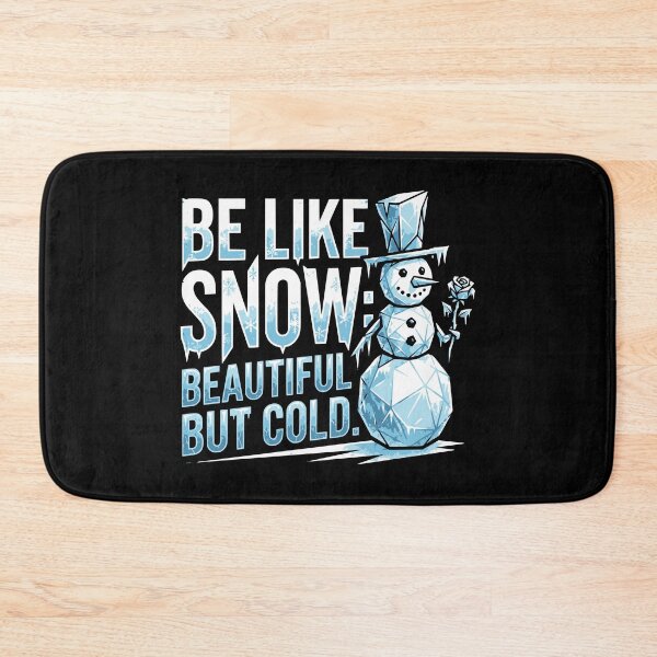 Item preview, Be Like Snow Beautiful But Cold Snowman designed and sold by Loona97.
