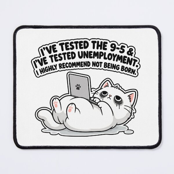 Item preview, I've Tested the 9-5 and Unemployment Funny Cat Shirt designed and sold by Fuzzaroo.