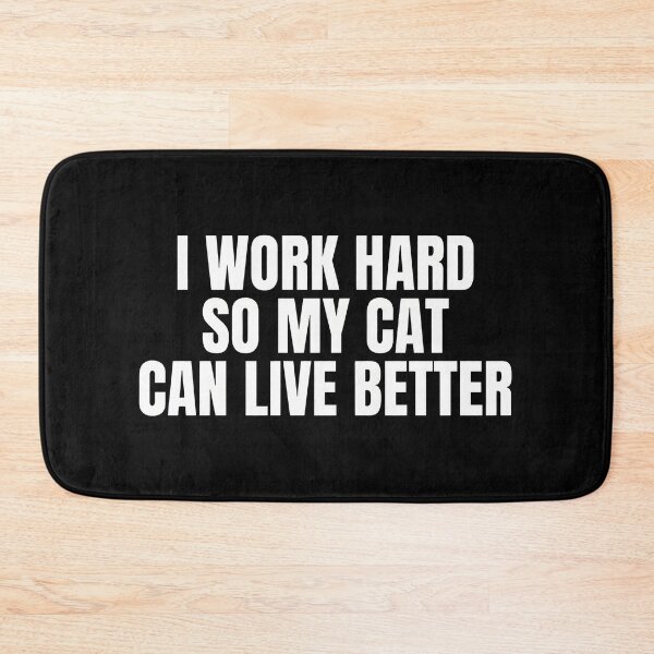 Item preview, Funny Cat Lover "I Work Hard So My Cat Can Live Better" Slogan designed and sold by OlyvieArt.