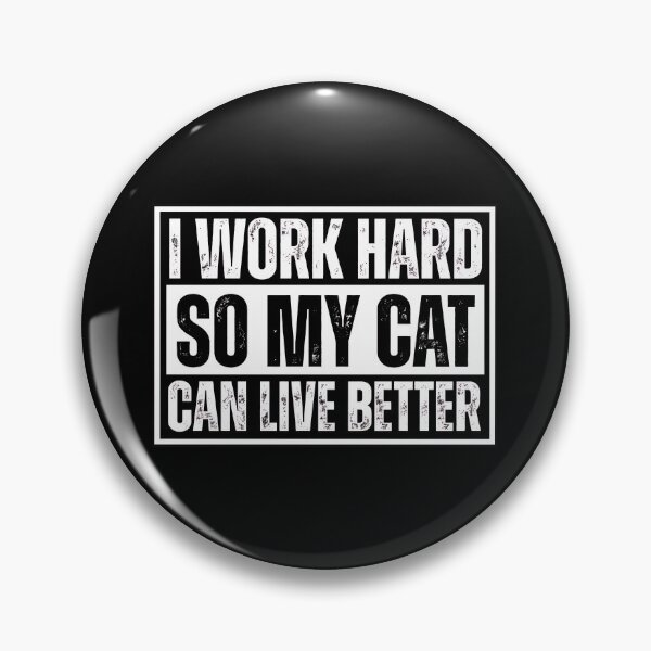 Item preview, I Work Hard So My Cat Can Live Better designed and sold by OlyvieArt.