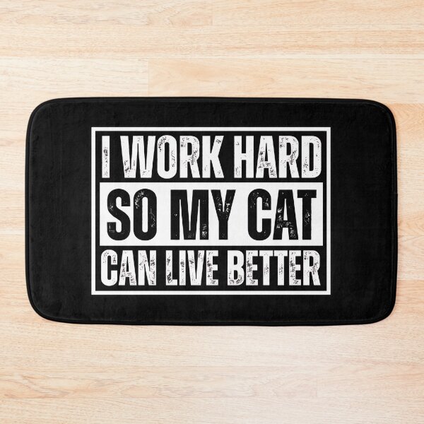 Item preview, I Work Hard So My Cat Can Live Better designed and sold by OlyvieArt.