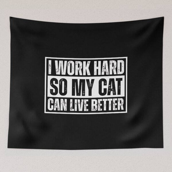 Item preview, I Work Hard So My Cat Can Live Better designed and sold by OlyvieArt.