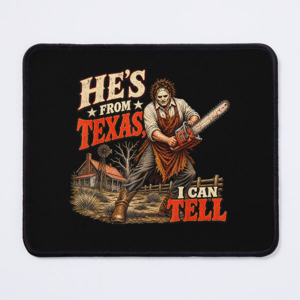 Item preview,  He's from Texas I Can Tell Chainsaw Halloween Horror designed and sold by Juansustait.