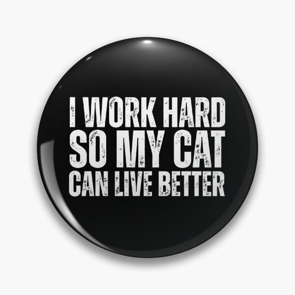Item preview, I Work Hard So My Cat Can Live Better Text designed and sold by OlyvieArt.