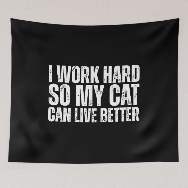 Item preview, I Work Hard So My Cat Can Live Better Text designed and sold by OlyvieArt.