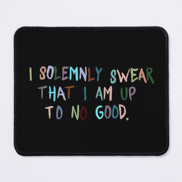 Item preview, Copy of i solemnly swear that i am up to no good designed and sold by theartof1313.