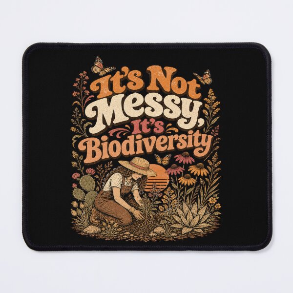 Item preview, It's not messy it's biodiversity - Native Plant Gardening – Wildflower Habitat Gardener Design designed and sold by JansenGS.