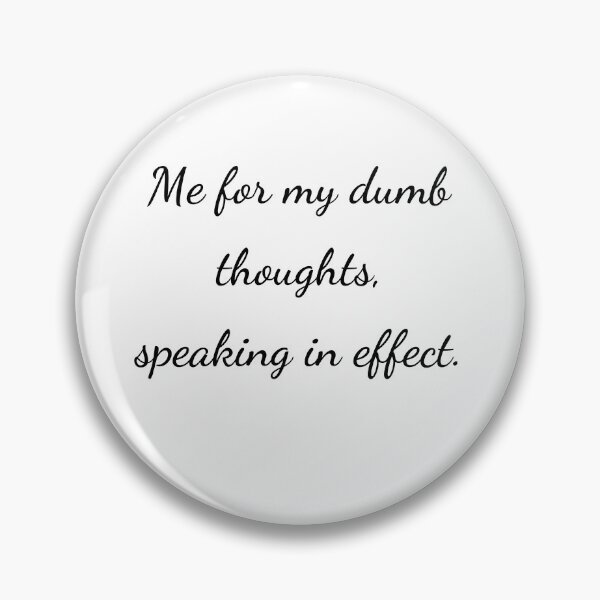 Item preview, “Me for my dumb thoughts, speaking in effect.” - handwriting black designed and sold by ariksworld.