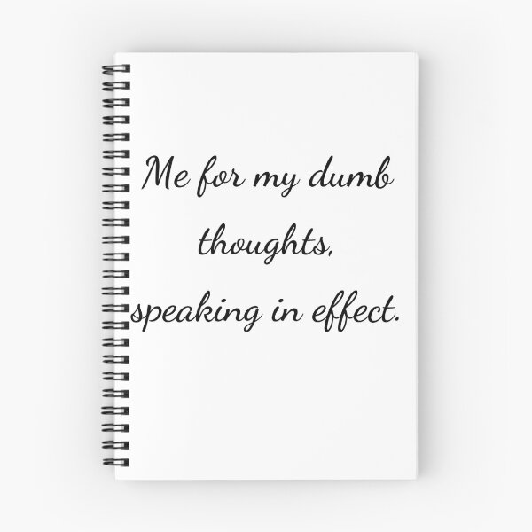 Item preview, “Me for my dumb thoughts, speaking in effect.” - handwriting black designed and sold by ariksworld.