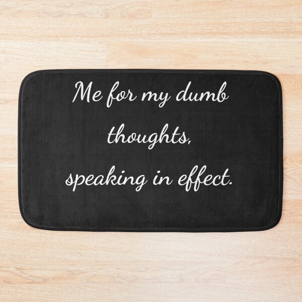 Item preview, “Me for my dumb thoughts, speaking in effect.” - handwriting white designed and sold by ariksworld.