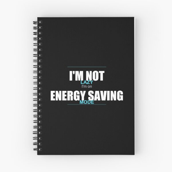 Item preview, I Am Not Lazy I Am On Energy Saving Mode Funny Quote designed and sold by Prime-Pulse.
