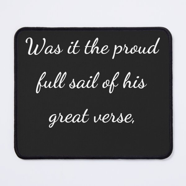 Item preview, “Was it the proud full sail of his great verse,” - handwriting white designed and sold by ariksworld.