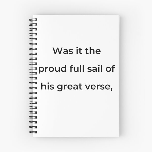 Item preview, “Was it the proud full sail of his great verse,” - print black designed and sold by ariksworld.