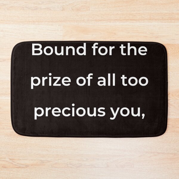 Item preview, “Bound for the prize of all too precious you,” - print white designed and sold by ariksworld.