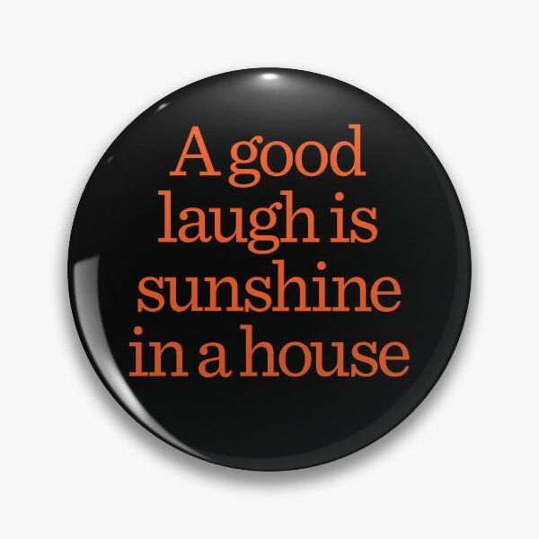 Item preview, A good laugh is sunshine in a house. v.1 designed and sold by x1brett.
