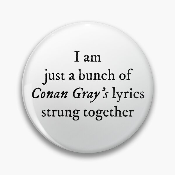 Item preview, i am just a bunch of conan gray lyrics designed and sold by heyitsrana.