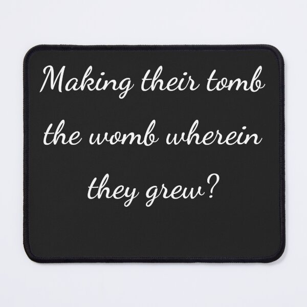 Item preview, “Making their tomb the womb wherein they grew?” - handwriting white designed and sold by ariksworld.