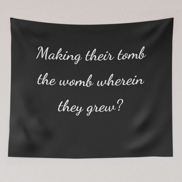 Item preview, “Making their tomb the womb wherein they grew?” - handwriting white designed and sold by ariksworld.