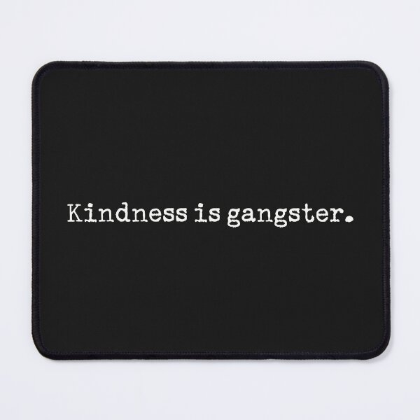 Item preview, Kindness is gangster designed and sold by a peace of heaven.